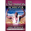 The Uncommon Achiever, Vol. 1 - Paperback