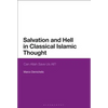 Salvation and Hell in Classical Islamic Thought: Can Allah Save Us All? - Paperback