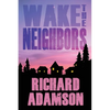 Wake the Neighbors - Paperback