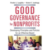The Good Governance for Nonprofits: Developing Principles and Policies for an Effective Board - Paperback