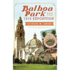 Balboa Park and the 1915 Exposition - Hardcover