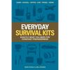 Everyday Survival Kits: Exactly What You Need for Constant Preparedness - Paperback