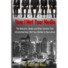 How I Met Your Media: The Websites, Books and Other Content That Entrenched How I Met Your Mother in Pop Culture - Paperback
