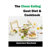 The Clean Eating Gout Diet & Cookbook: Improve your Gout One Meal at a Time with Low-Purine Meals - Paperback