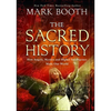 The Sacred History: How Angels, Mystics and Higher Intelligence Made Our World - Paperback