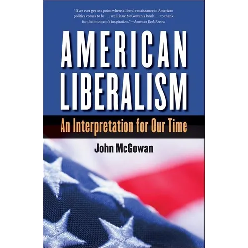 American Liberalism: An Interpretation for Our Time - Paperback