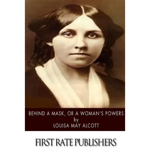 Behind a Mask, or a Woman's Power - Paperback