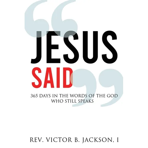 Jesus Said: 365 Days In The Words Of The God Who Still Speaks - Paperback