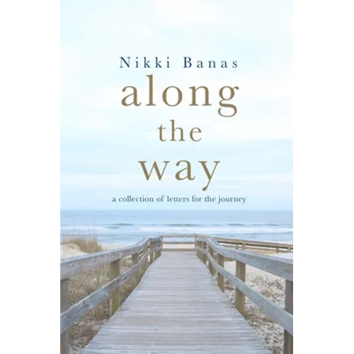 Along the Way: a collection of letters for the journey - Paperback