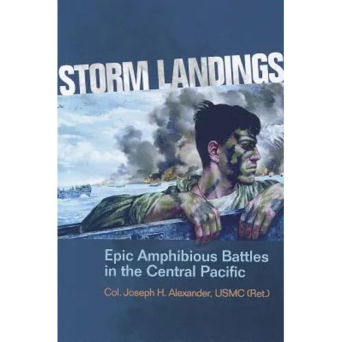 Storm Landings: Epic Amphibious Battles in the Central Pacific - Paperback