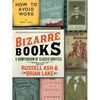 Bizarre Books: A Compendium of Classic Oddities - Paperback