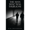 The Man Who Was Thursday: A Nightmare: The Original 1908 Edition - Hardcover