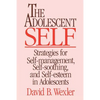 Adolescent Self: Strategies for Self-Management, Self-Soothing, and Self-Esteem in Adolescents - Paperback