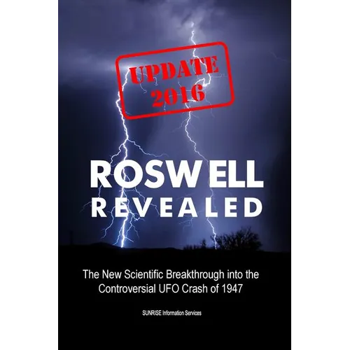 Roswell Revealed: The New Scientific Breakthrough into the Controversial UFO Crash of 1947 (International English / Update 2016) - Paperback