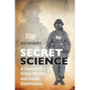 Secret Science: A Century of Poison Warfare and Human Experiments - Paperback