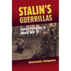 Stalin's Guerrillas: Soviet Partisans in World War II - Hardcover