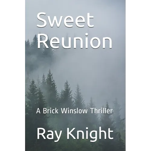 Sweet Reunion: A Brick Winslow Thriller - Paperback