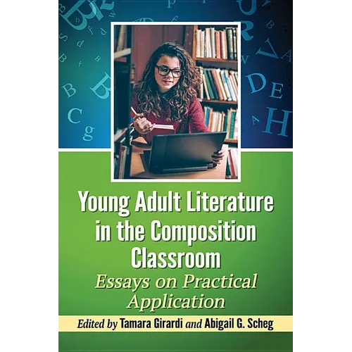 Young Adult Literature in the Composition Classroom: Essays on Practical Application - Paperback