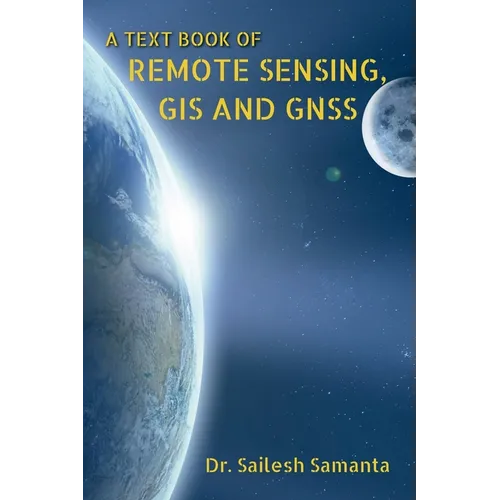 A Text Book of Remote Sensing, GIS and Gnss - Paperback