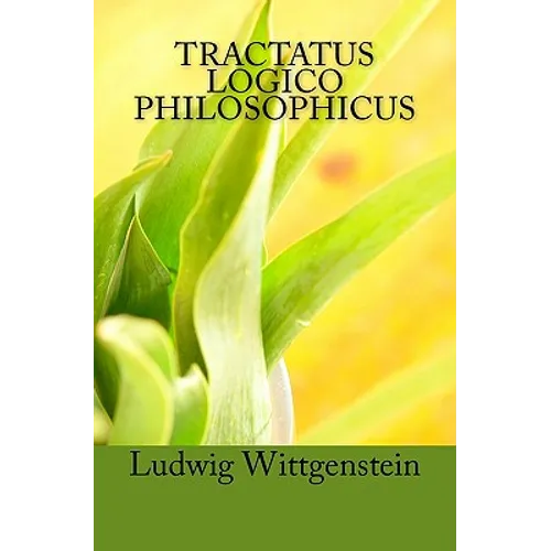 Tractatus Logico Philosophicus: Logical-Philosophical Treatise - Paperback