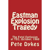 Eastman Explosion Tragedy: The Fatal Explosion at TEC, October, 1960 - Paperback