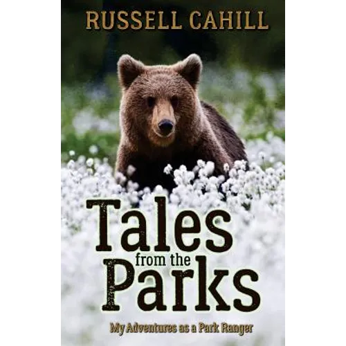 Tales from the Parks: My Adventures as a Park Ranger - Paperback
