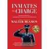 Inmates in Charge: Top Level Leadership - Lacking Vision, Corrupt, & Couldn't Be Trusted - Hardcover