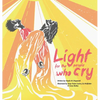 Light for the People Who Cry - Hardcover