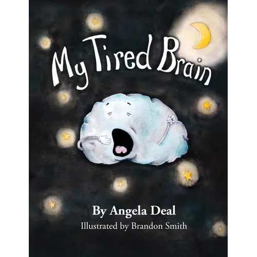 My Tired Brain: A Child's Journey to Understanding Sleep Apnea - Paperback