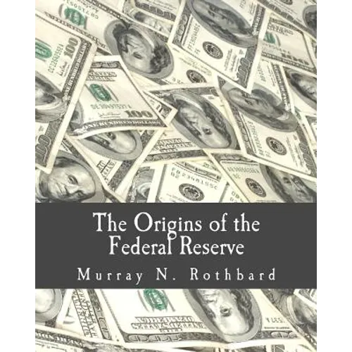 The Origins of the Federal Reserve (Large Print Edition) - Paperback
