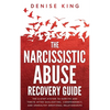 The Narcissistic Abuse Recovery Guide: The 6-Step System to Survive and Thrive After Gaslighting, Codependency, and Unhealthy Emotional Relationships - Paperback