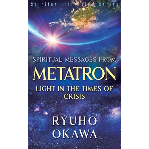 Spiritual Messages from Metatron - Light in the Times of Crisis - Paperback
