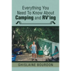 Everything You Need to Know About Camping and RV'ing - Paperback