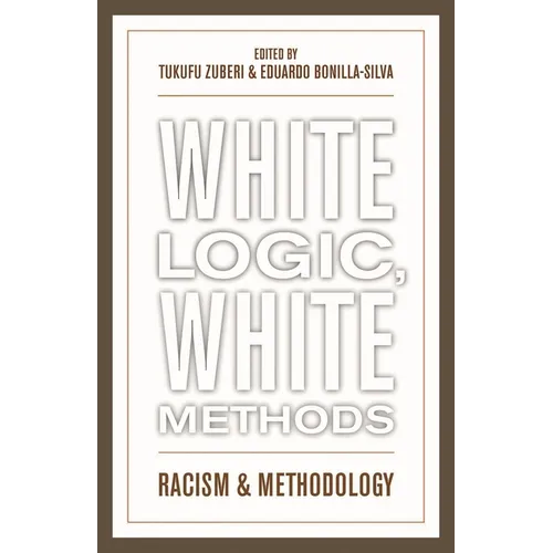 White Logic, White Methods: Racism and Methodology - Paperback
