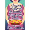 Casper Potts and the Ladies' Casserole Club - Paperback
