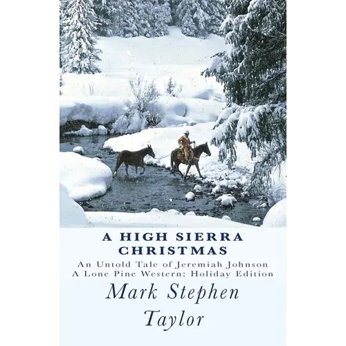 A High Sierra Christmas: An untold tale of Jeremiah Johnson - Paperback