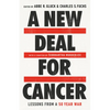 A New Deal for Cancer: Lessons from a 50 Year War - Hardcover
