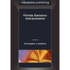 Florida Statutory Interpretation - Paperback