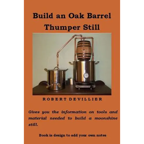 Build an Oak Barrel Thumper Still - Paperback