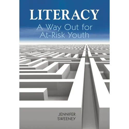 Literacy: A Way Out for At-Risk Youth - Paperback