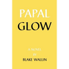 Papal Glow - Paperback
