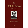 The Will to Believe and Other Essays in Popular Philosophy and Human Immortality - Paperback