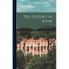 The History of Rome - Hardcover