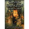 The Classic Dungeon Design Guide: Castle Oldskull Gaming Supplement CDDG1 - Paperback