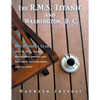 The R.M.S. Titanic and Washington, D. C.: One Hundred Years: 1912 to 2012 - People, Government Process and Precedent, Investigations, and Locations - Paperback