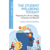The Student Wellbeing Toolkit: Preparing for Life at College, University and Beyond - Paperback