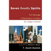 Seven Deadly Spirits: The Message of Revelation's Letters for Today's Church - Paperback