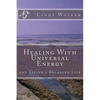 Healing With Universal Energy: and Living a Balanced Life - Paperback
