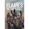 Flames in the Sahel - Paperback