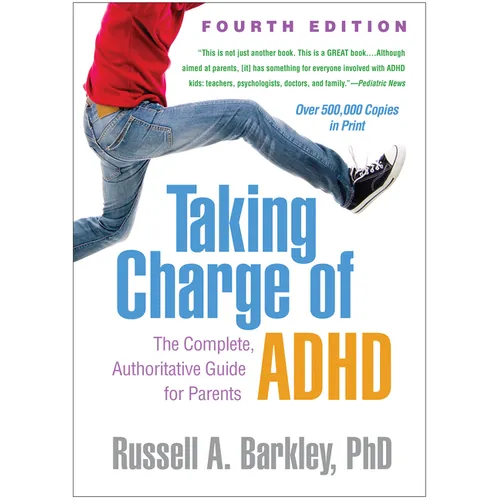 Taking Charge of Adhd, Fourth Edition: The Complete, Authoritative Guide for Parents - Hardcover